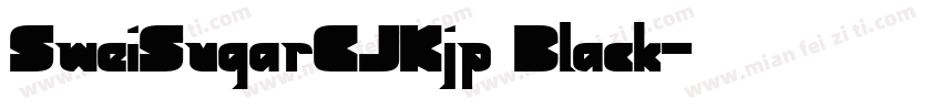 SweiSugarCJKjp Black字体转换